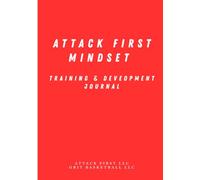 Attack First Mindset Training/Development Journal: Mindset/Daily Habits & Performance Enhancement