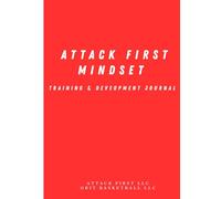 Attack First Mindset Training/Development Journal: Mindset/Daily Habits & Performance Enhancement