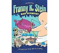 Attack of the 50-Ft. Cupid, Franny K. Stein, Mad Scientist Jim Benton (Auteur)