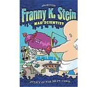 Attack of the 50-Ft. Cupid, Franny K. Stein, Mad Scientist Jim Benton (Auteur)