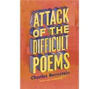 Attack of the Difficult Poems - Essays and Inventions Charles Bernstein (Auteur)