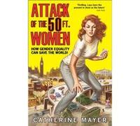 Attack Of The Fifty Foot Women Catherine Mayer, (Auteur)