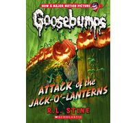 Attack of the Jack-O'-Lanterns (Classic Goosebumps #36)