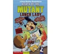 Attack of the Mutant Lunch Lady a Buzz Beaker Brainstorm Graphic Sparks by Scott Nickel & Illustrated by Andy J Smith Scott Nickel (Auteur)