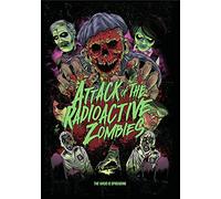 Attack Of The Radioactive Zombies
