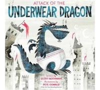 Attack of the Underwear Dragon by Pete Oswald Pete Oswald (Auteur)