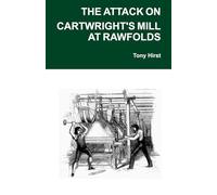 Attack On Cartwright's Mill: A Tale of the Yorkshire Luddites