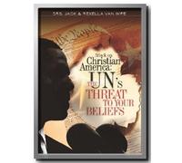 Attack on Christian America : The UN's Threat to Your Beliefs- Drs Jack and Rexella Van Impe