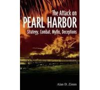 The Attack on Pearl Harbor Alan D. Zimm Alan D Zimm (Auteur)