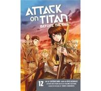 Attack On Titan Before The Fall 12 by Ryo Suzukaze Satoshi Shiki, Ryo Suzukaze (Auteur)