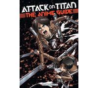 Attack on Titan : Le guide de l'anime