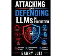 Attacking and Defending LLMs in Production: RED TEAMING AI AGENTS, PROMPT INJECTION DEFENSE, AND SHADOW AI GOVERNANCE