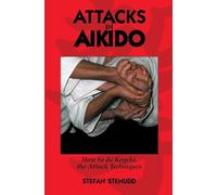 Attacks in Aikido: How to do Kogeki, the Attack Techniques
