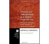 Attacks On Christendom In A World Come Of Age