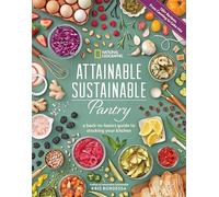 Attainable Sustainable Pantry: A Back-to-Basics Guide to Stocking Your Kitchen