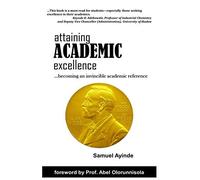 Attaining Academic Excellence: Becoming An Invincible Academic Reference