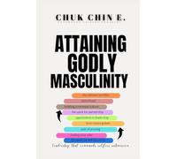ATTAINING GODLY MASCULINITY: leadership that commands selfless submission