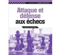 Attaque et défense aux échecs - Jacob Aagaard - Olibris - broché - Livre-jeu