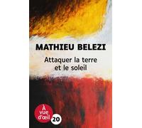 Attaquer la terre et le soleil Edition en gros caractères - Mathieu Belezi - A Vue D'oeil - broché - Roman