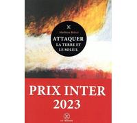 Attaquer la terre et le soleil - Prix Inter 2023 - Mathieu Belezi - Le Tripode - broché - Roman