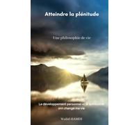 Atteindre la plénitude: Le développement personnel et la spiritualité ont changé ma vie