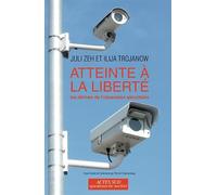 Juli Zeh et Llija Trojanow – Atteinte à la liberté – Les dérives de l'obsession sécuritaire