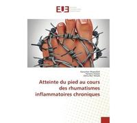 Atteinte du pied au cours des rhumatismes inflammatoires chroniques - Kaouther Maatallah - Universitaires Europeennes - broché - Livre
