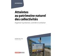 Atteintes au patrimoine naturel des collectivités: Organiser la protection, contrôler et verbaliser