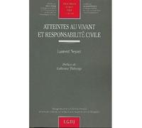 Atteintes au vivant et responsabilité civile - Laurent Neyret - Lgdj - broché - Etude