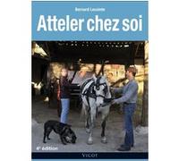 Atteler chez soi Bernard Lecointe (Auteur)