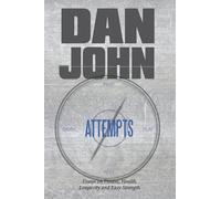 Attempts: Essays on Fitness, Health, Longevity and Easy Strength