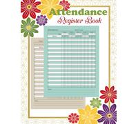 Attendance Register Book: Easy to Use Attendance Tracker with a Monthly Spread Across 2 Pages and Room for Up To 50 Names. Class Record and Checklist ... Educators, and more. 8.5x11 Inche