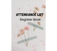 Attendance Register Book: Employee, Student & Meeting Attendance Tracker | Record Attendance, Dates & Notes Easily: A Simple & Professional Attendance ... for Teachers, Managers, and Team Leaders