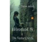 Attendant 14 And The Factory Girls