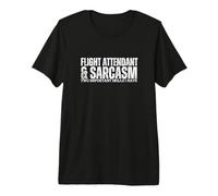 Attendant de Bord et Agent de Cabine Sarcasme T-Shirt Haut de Gamme