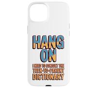 Attendez, J'Ai Besoin du Dictionnaire Entre Adolescents et Parents Coque pour iPhone 15 Plus