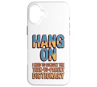 Attendez, J'Ai Besoin du Dictionnaire Entre Adolescents et Parents Coque pour iPhone 16 Plus