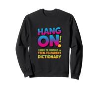 Attendez, J'Ai Besoin du Dictionnaire Entre Adolescents et Parents Sweatshirt