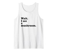 Attendez, Je Vois Un Champignon mycologue de Champignon Débardeur