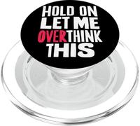 Attendez, Laissez-Moi Trop Réfléchir - Citation Sarcastique PopSockets PopGrip pour MagSafe