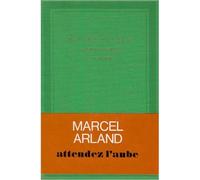Attendez l'aube - Marcel Arland - Gallimard - relié - Livre