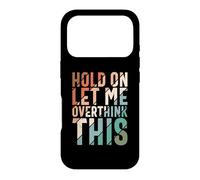 Attendez-Moi de trop Penser à Cela Coque pour iPhone 17 Pro