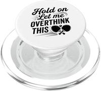 Attendez-Moi de trop Penser à cet Humour Amusant de ping-Pong PopSockets PopGrip pour MagSafe