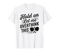 Attendez-Moi de trop Penser à cet Humour Amusant de ping-Pong T-Shirt
