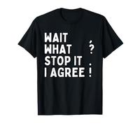 Attendez, Quoi? Arrêtez-Le. Je suis d'accord ! Ponctuation de l'enseignant de Grammaire T-Shirt