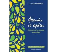 Attendre et espérer - Itinéraire d´un couple sans enfant