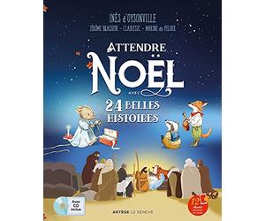 Attendre Noël avec 24 belles histoires: Avec un CD de 12 chants traditionnels