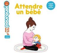 Attendre un bébé Delphine Huguet (Auteur), Charlotte Roederer (Illustration)
