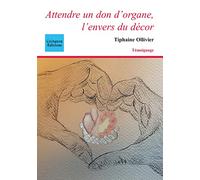 Attendre un don d'organe, l'envers du décor