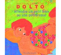 Attendre un petit frère ou une petite soeur